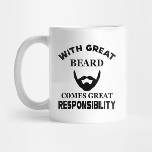 Beard - With great beard comes with great responsibility Mug